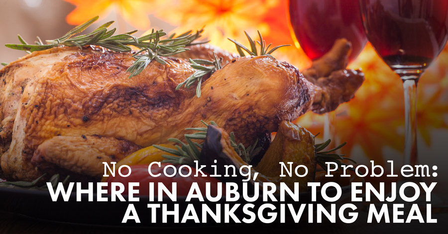 Where in Auburn to Enjoy a Thanksgiving Meal