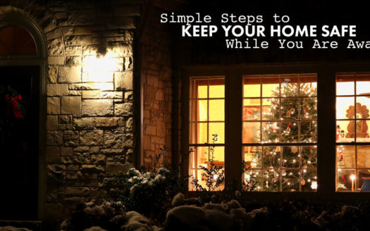 Simple Steps to Keep Your Home Safe While You Are Away