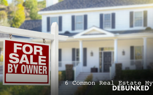 Common Real Estate Myths Debunked