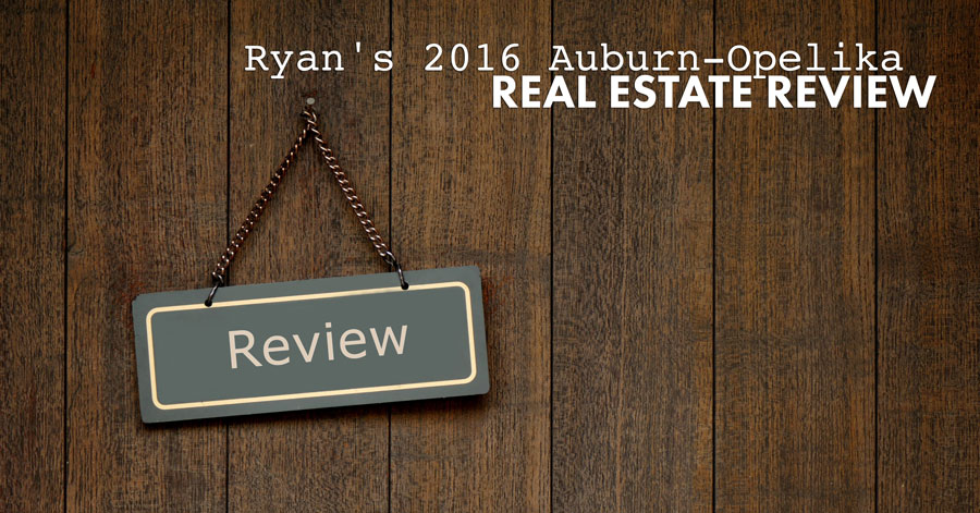 12-31-Ryan's-2016-Auburn-Opelika-Real-Estate-Review