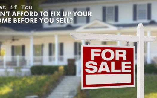 you can't afford to fix up your home before you sell