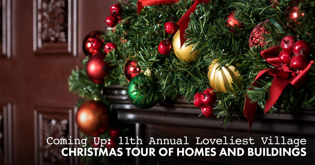 11th Annual Loveliest Village Christmas Tour of Homes and Buildings