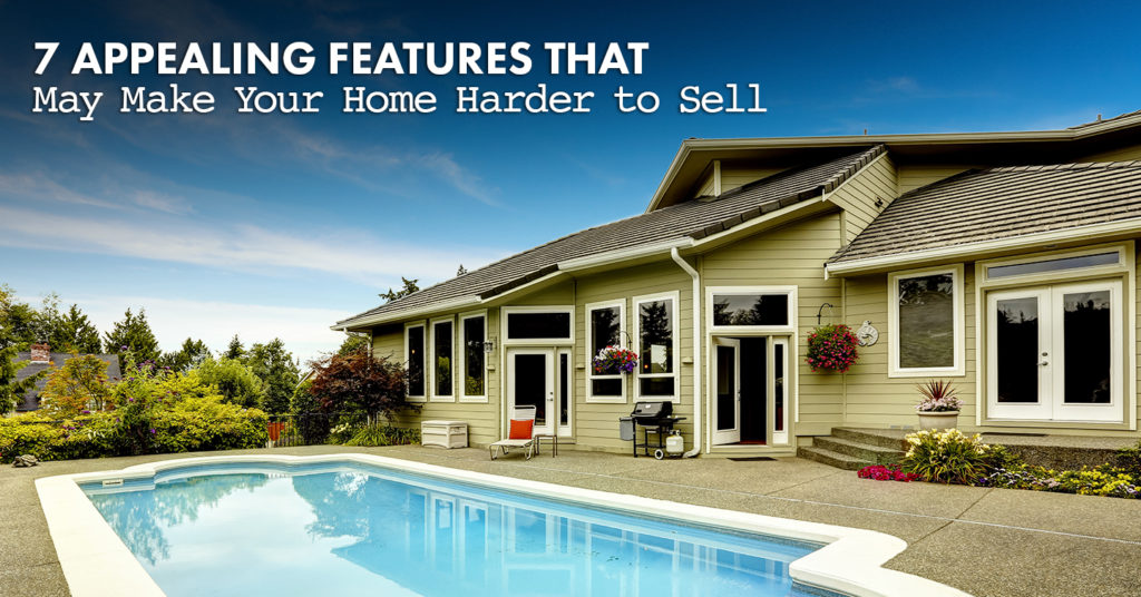 features that may make your home harder to sell