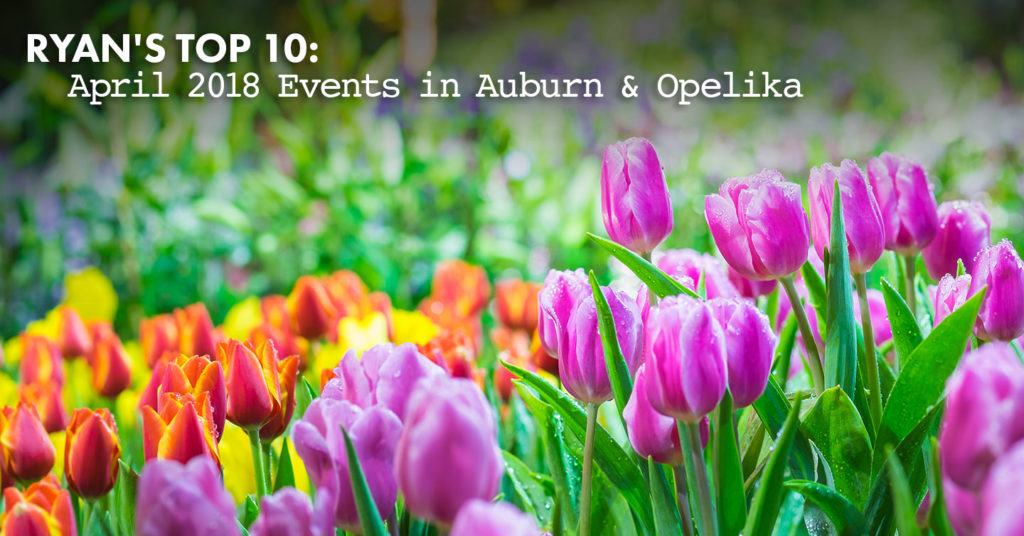 April 2018 Events in Auburn and Opelika