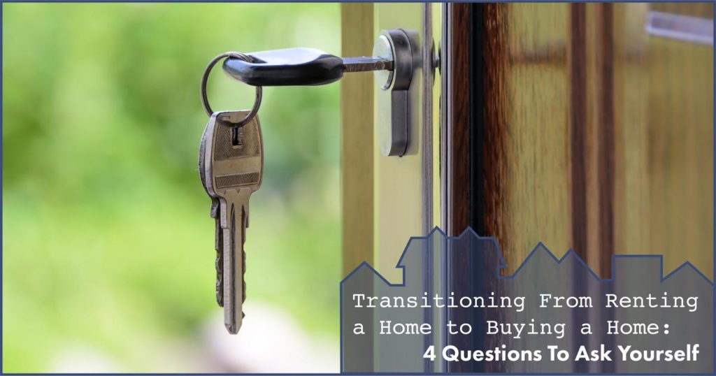 transitioning from renting a home to buying a home