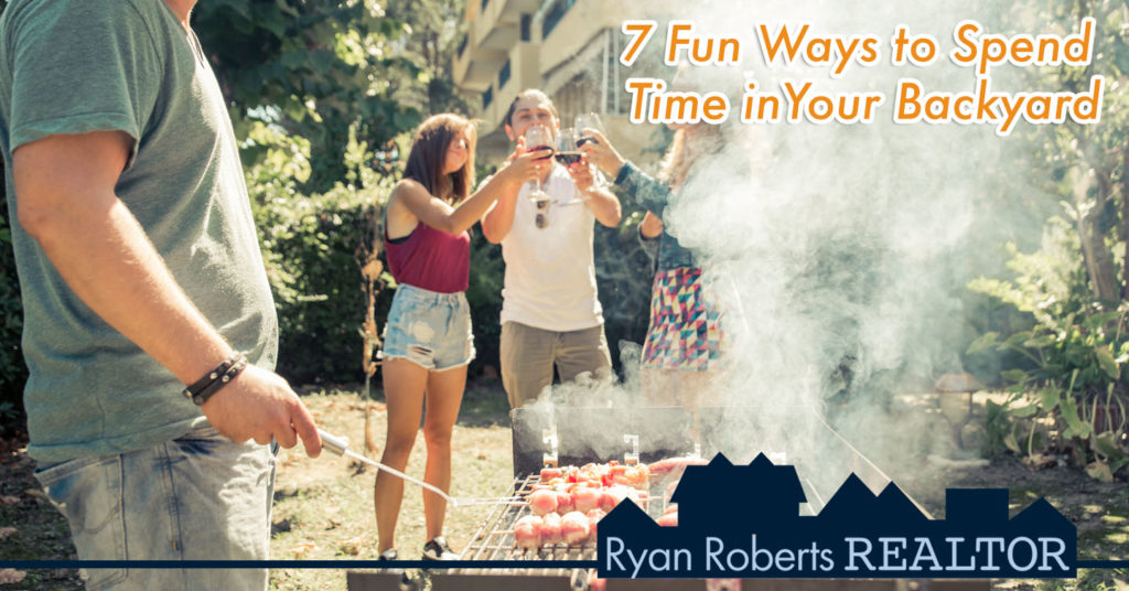 Fun Ways to Spend Time in Your Backyard