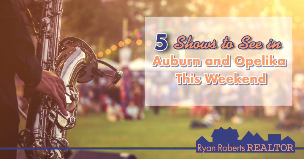 Shows to See in Auburn and Opelika