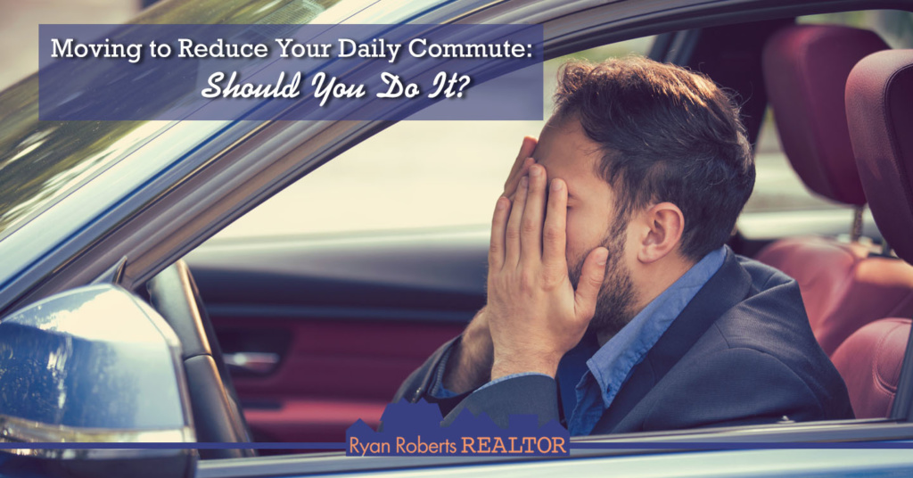 moving to reduce your daily commute