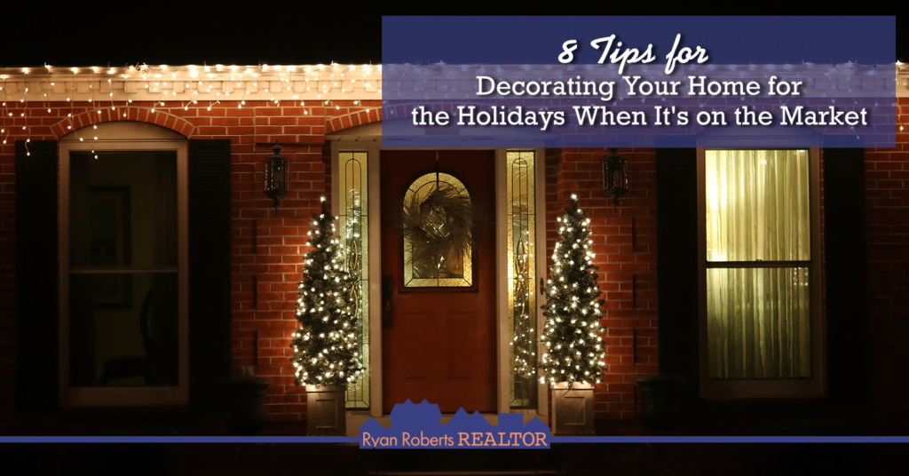 decorating your home for the holidays when it's on the market