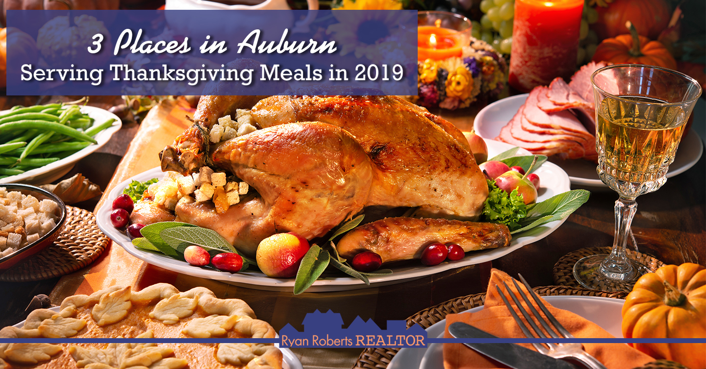 3 Places in Auburn Serving Thanksgiving Meals in 2019 Ryan Roberts