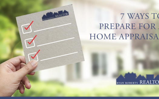 Ways to Prepare for a Home Appraisal