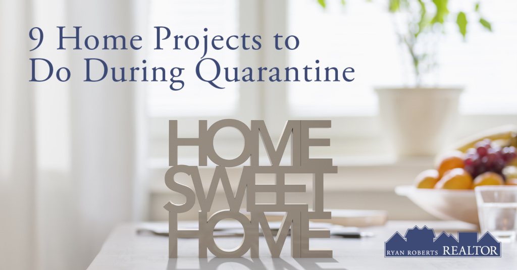 home projects to do during quarantine