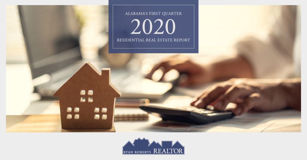 Alabama’s First Quarter 2020 Residential Real Estate Report