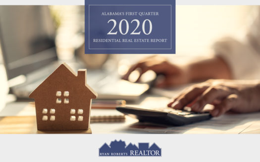 Alabama’s First Quarter 2020 Residential Real Estate Report