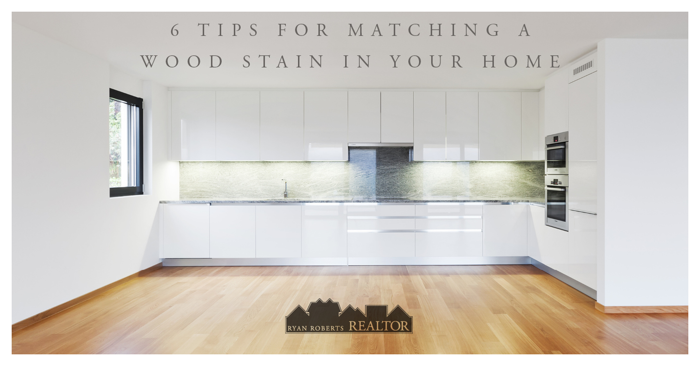 6 Tips For Matching A Wood Stain In Your Home - Ryan Roberts Realtor