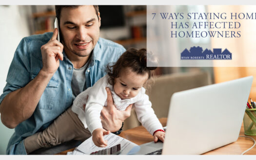 ways staying home has affected homeowners