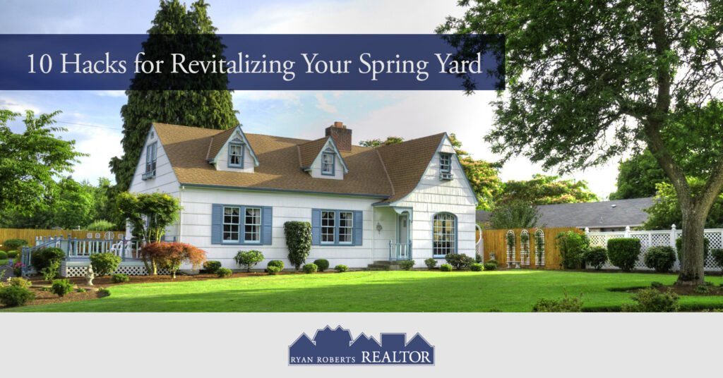 Hacks for Revitalizing Your Spring Yard