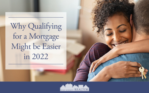 qualifying for a mortgage might be easier in 2022