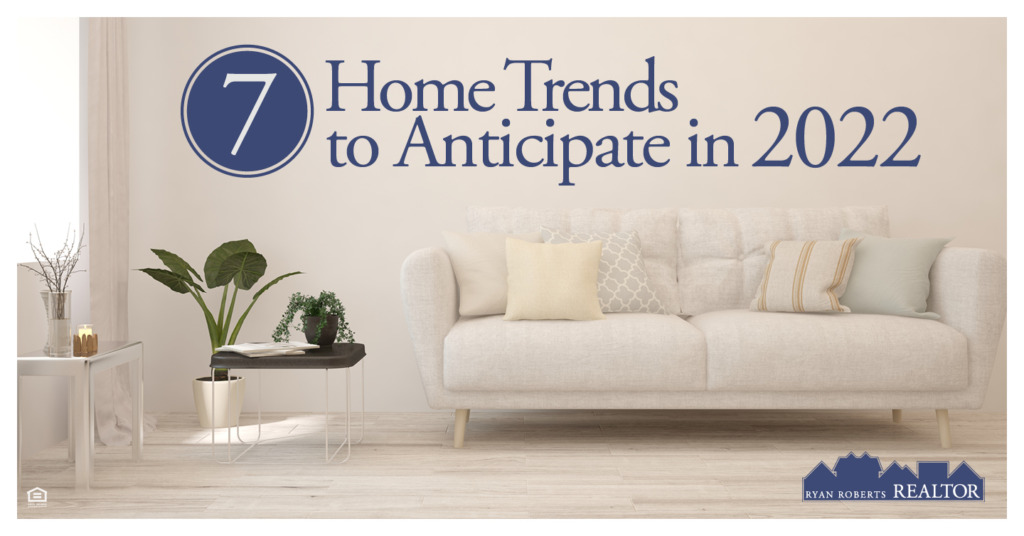 home trends to anticipate in 2022