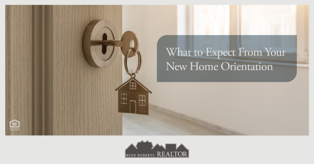 What to Expect From Your New Home Orientation