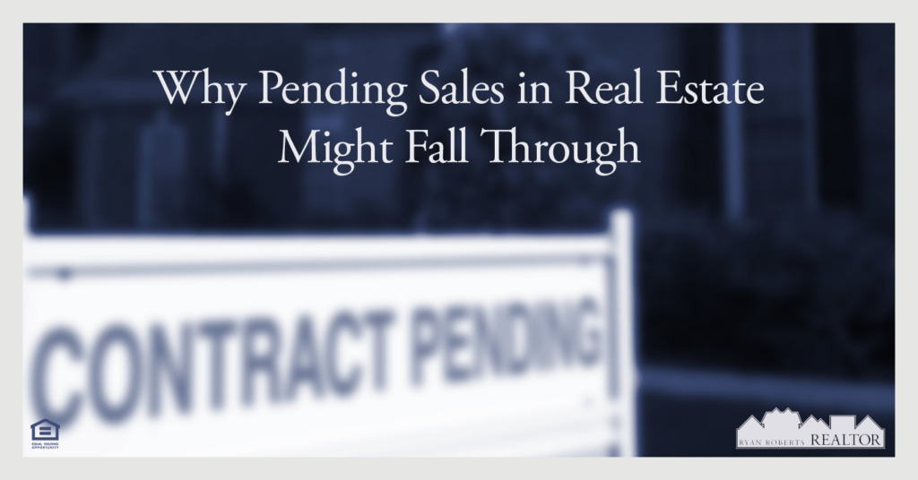 Why Pending Sales in Real Estate Might Fall Through