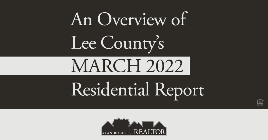 an overview of Lee County's March 2022 Residential Report