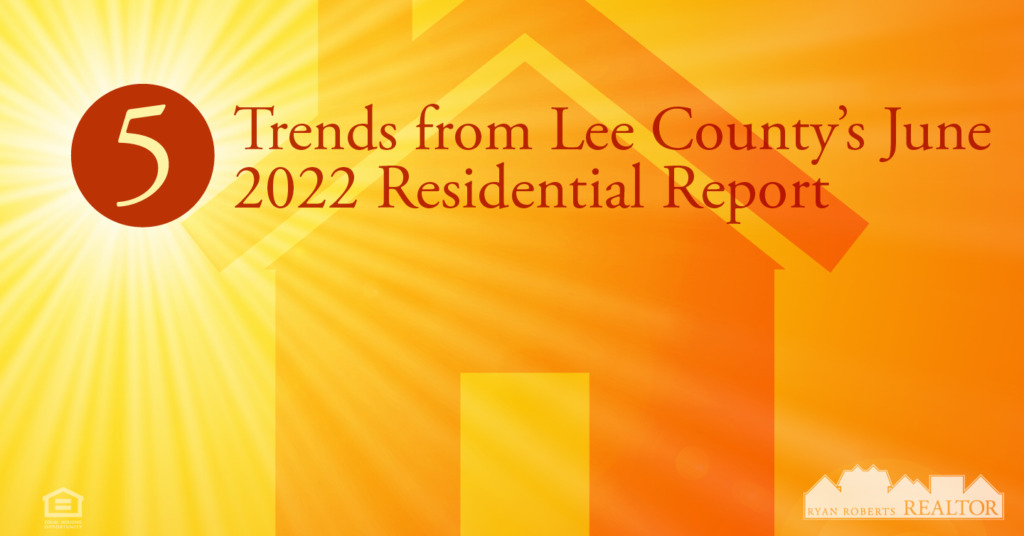 trends from Lee County's June 2022 Residential Report