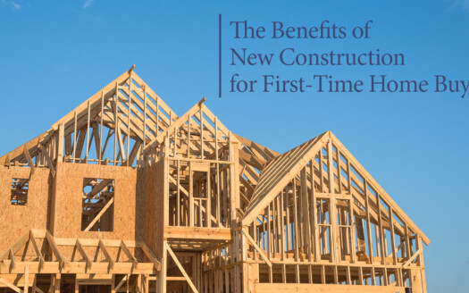 the benefits of new construction for first-time home buyers