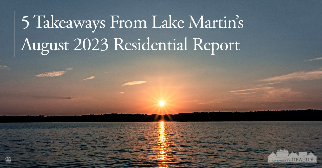 takeaways from Lake Martin's August 2023 Residential Report