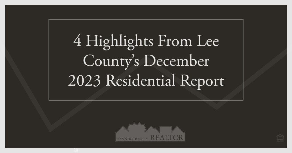 highlights from Lee County's December 2023 Residential Report