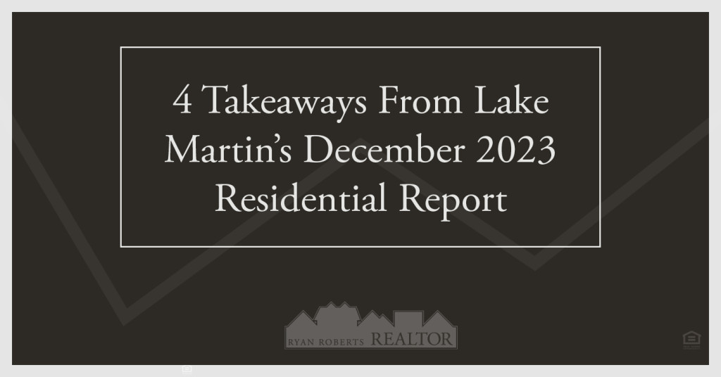 takeaways from Lake Martin's December 2023 Residential Report