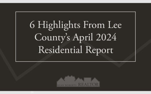 highlights from Lee County’s April 2024 Residential Report