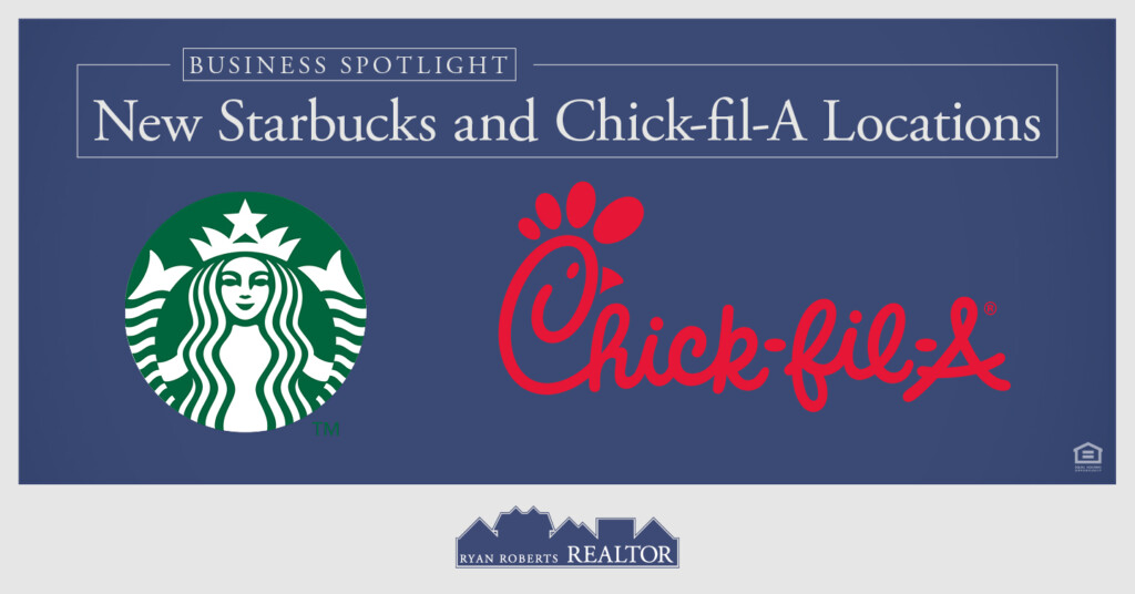 new Starbucks and Chick-fil-A locations