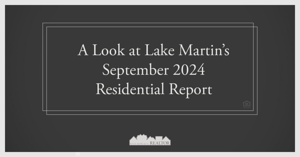 Lake Martin’s September 2024 Residential Report